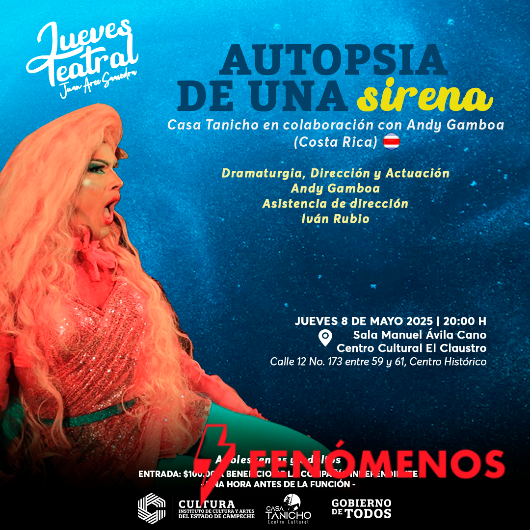 “AUTOPSIA DE UNA SIRENA” LLEGA DESDE COSTA RICA AL ESCENARIO DE “EL CLAUSTRO” “AUTOPSIA DE UNA SIRENA” LLEGA DESDE COSTA RICA AL ESCENARIO DE “EL CLAUSTRO”
