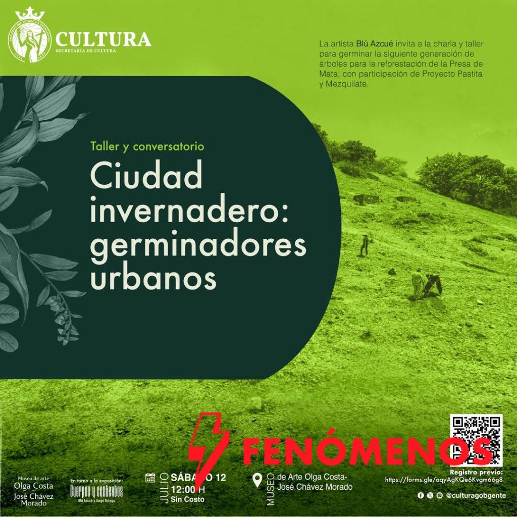 Realizará Secretaría de Cultura Taller y Conversatorio: Ciudad invernadero