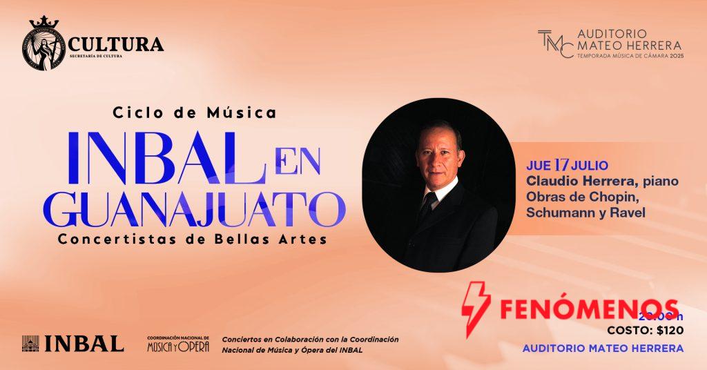 La Secretaría de Cultura presenta a Claudio Herrera en el Auditorio Mateo Herrera como parte del ciclo Música INBAL en los Estados La Secretaría de Cultura presenta a Claudio Herrera en el Auditorio Mateo Herrera como parte del ciclo Música INBAL en los Estados