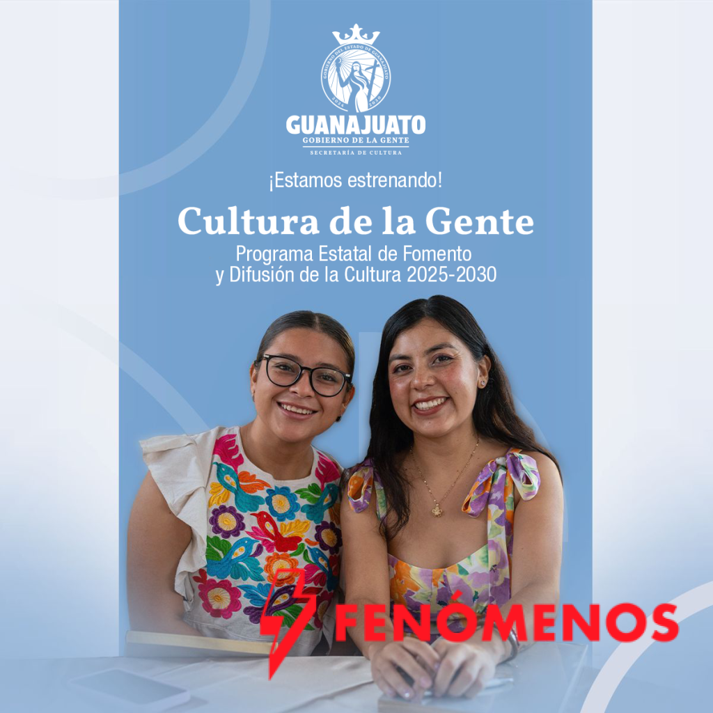 Guanajuato presenta el nuevo Programa Estatal de Cultura 2025–2030: la cultura como motor de transformación social y prosperidad