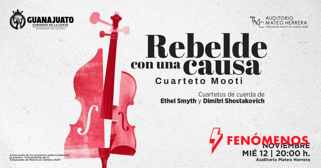 La Secretaría de Cultura de Guanajuato presenta “Rebelde con causa” con el Cuarteto Mooti en el Auditorio Mateo Herrera